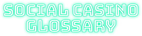 Social Casino Glossary